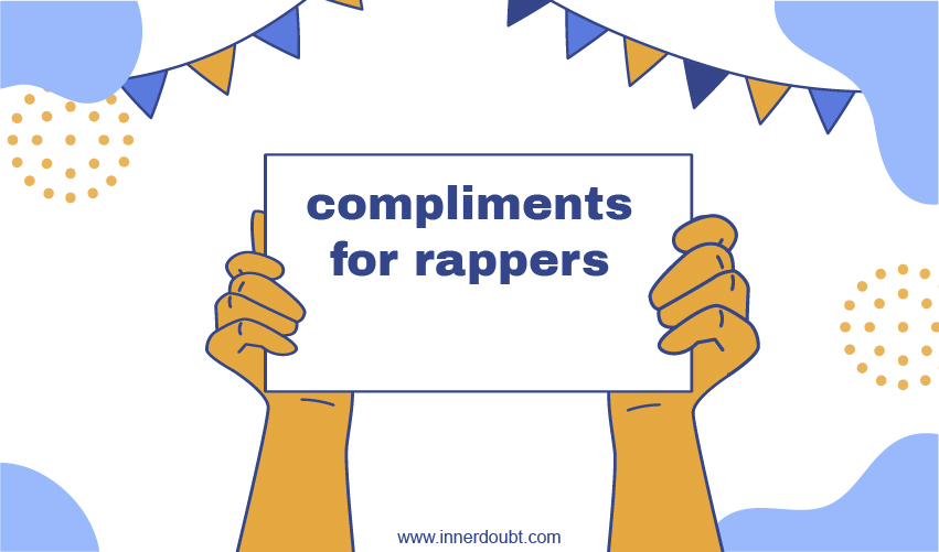 Compliments for Rappers